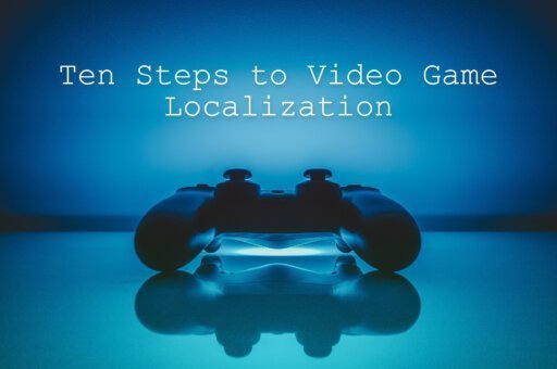 Ten Steps to Video Game Localization blog post
