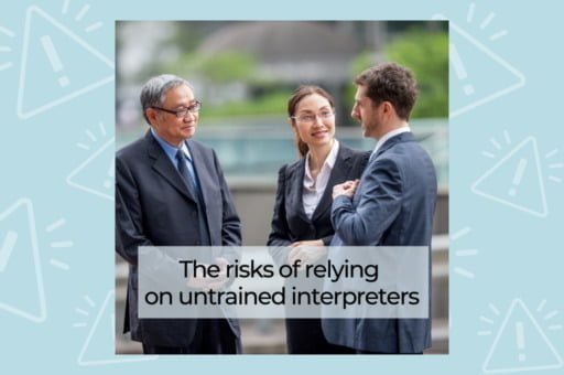 The risks of relying on untrained interpreters- blog post